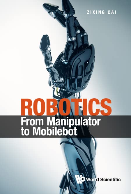Robotics From Manipulator To Mobilebot Zixing Cai