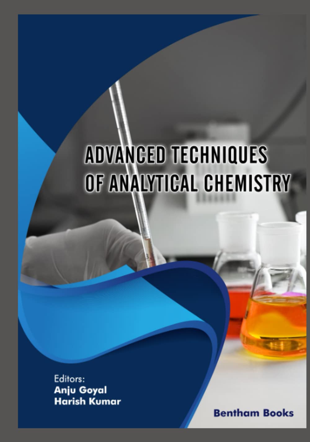 Advanced Techniques Of Analytical Chemistry Anju Goyal Harish Kumar