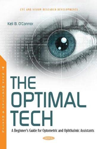 The Optimal Tech A Beginners Guide For Optometric And Ophthalmic Assistants Keli B Oconnor