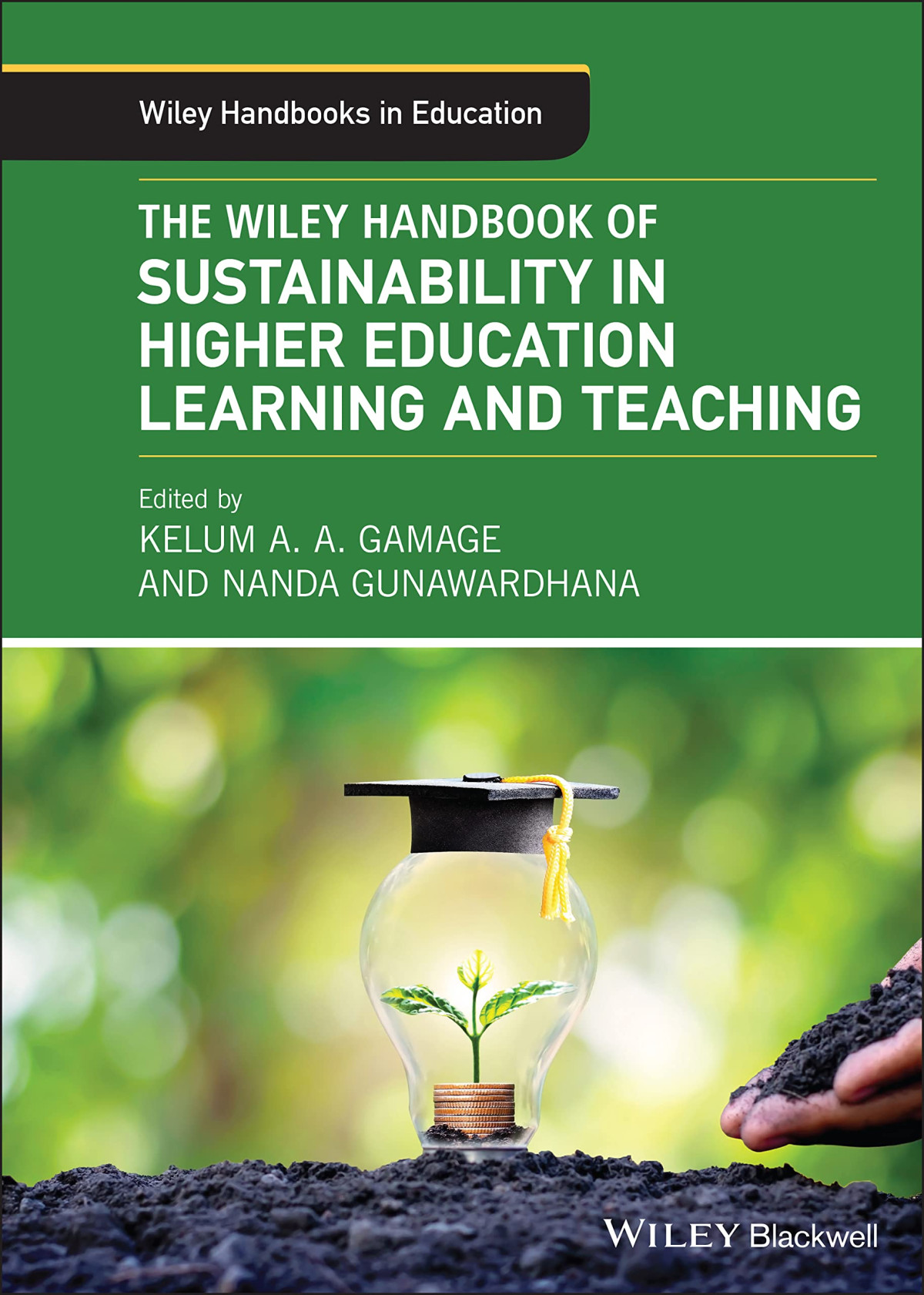 The Wiley Handbook Of Sustainability In Higher Education Learning And Teaching Kelum A A Gamage