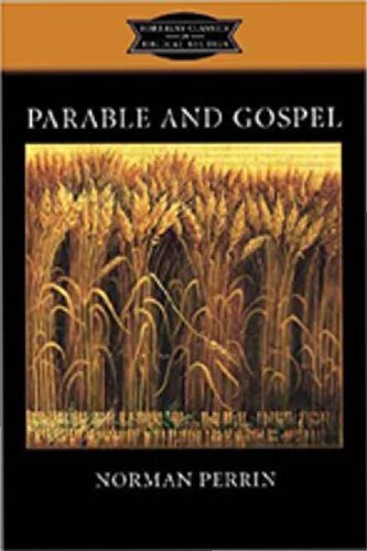 Parable And Gospel Norman Perrin Author K C Hanson Editor