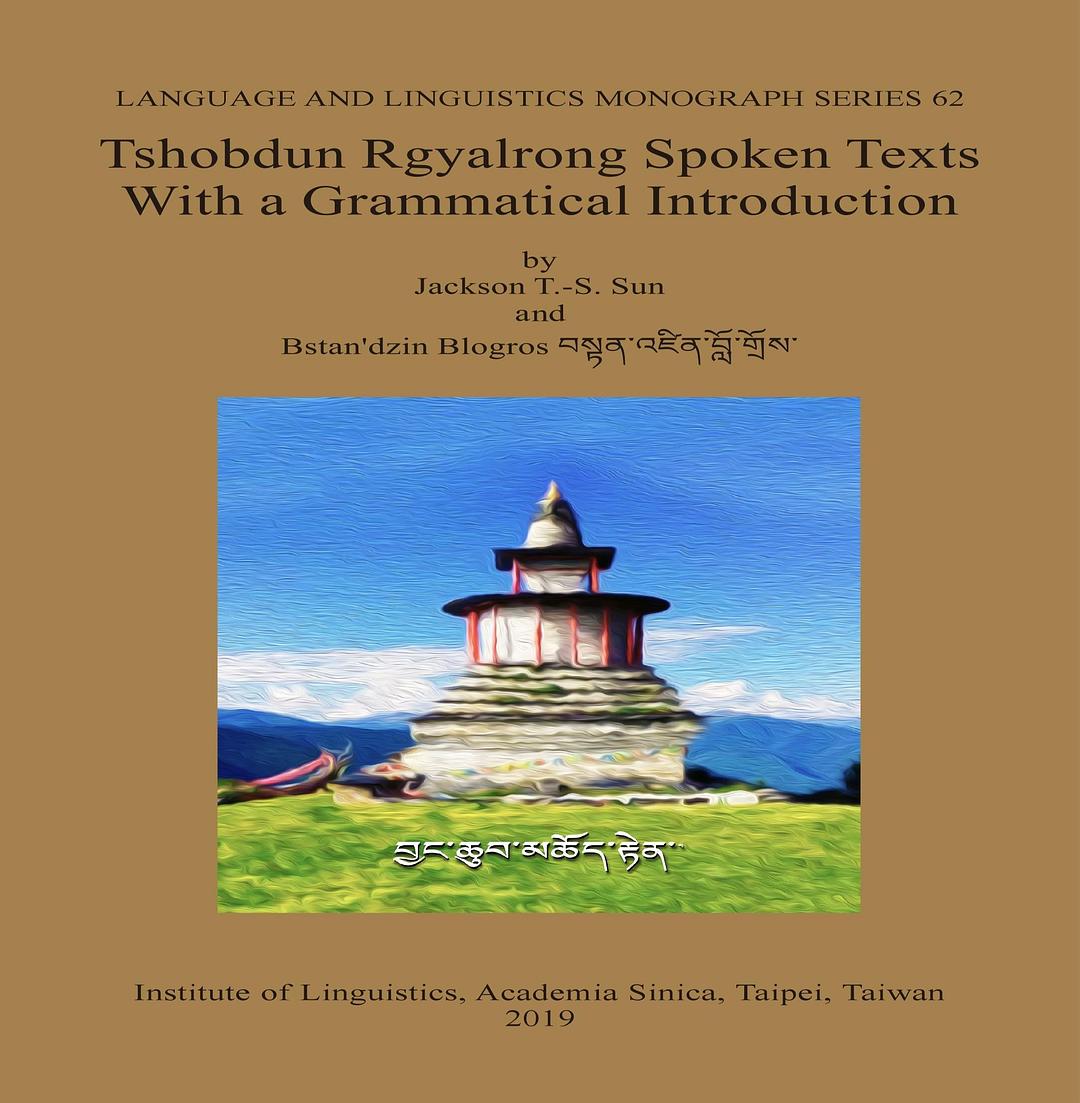 Tshobdun Ryalrong Spoken Texts With A Grammatical Introduction Jackson Ts Sun Bstan Dzin