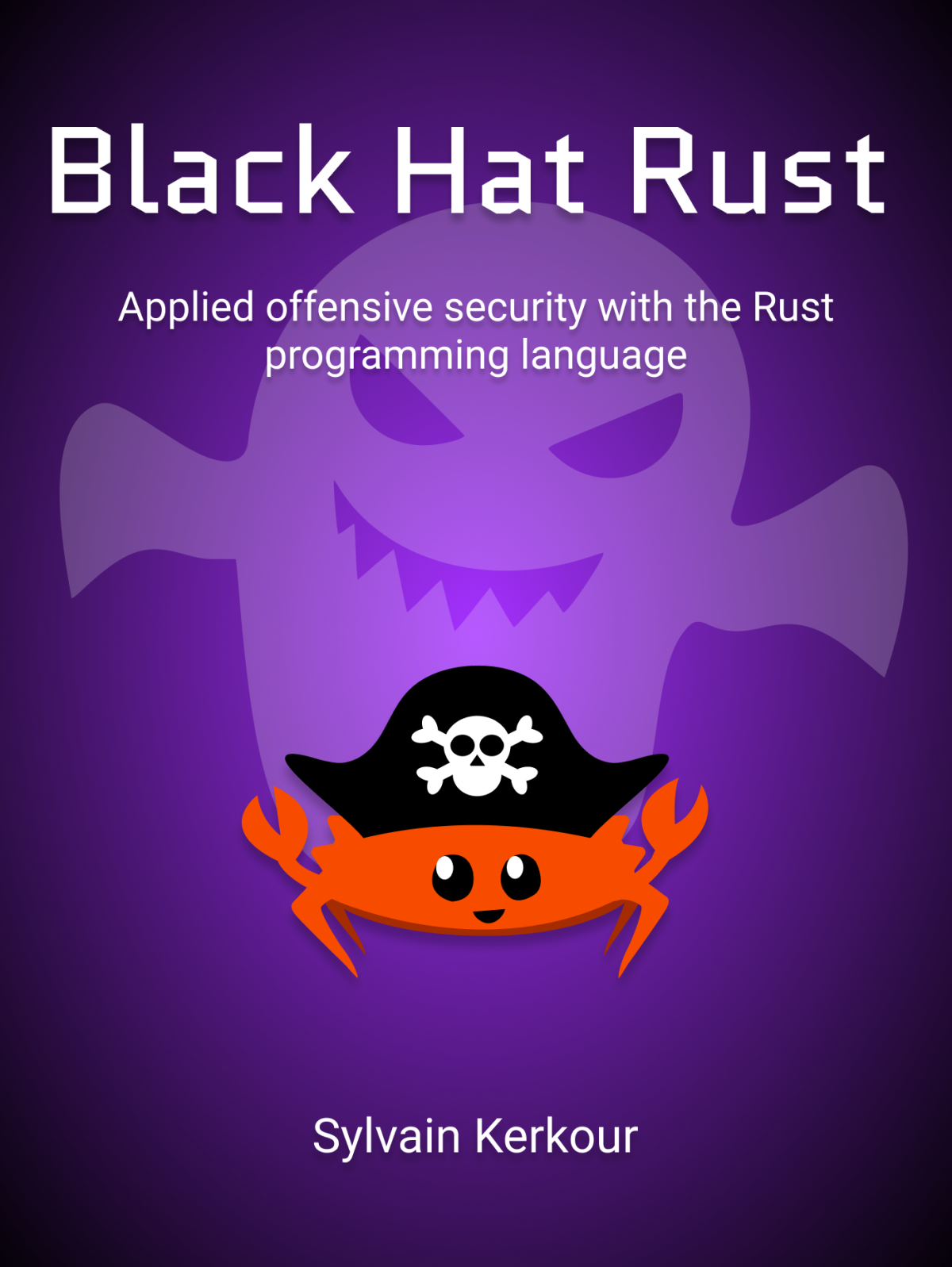 Black Hat Rust Applied Offensive Security With The Rust Programming Language V202256 Sylvain Kerkour
