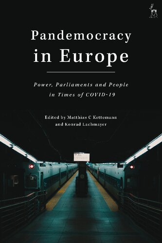 Pandemocracy In Europe Power Parliaments And People In Times Of Covid19 1st Edition Matthias C Kettemann