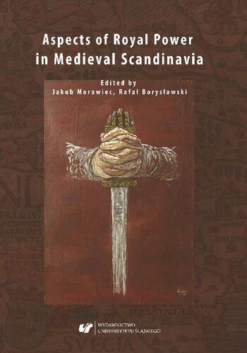 Aspects Of Royal Power In Medieval Scandinavia Jakub Morawiec