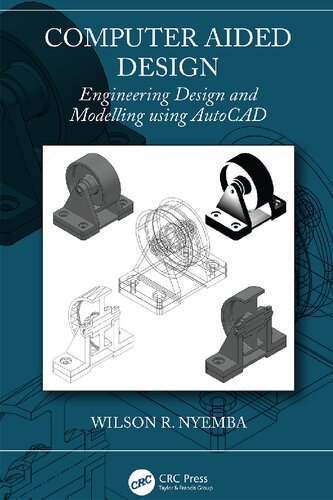 Computer Aided Design Engineering Design And Modeling Using Autocad Wilson R Nyemba