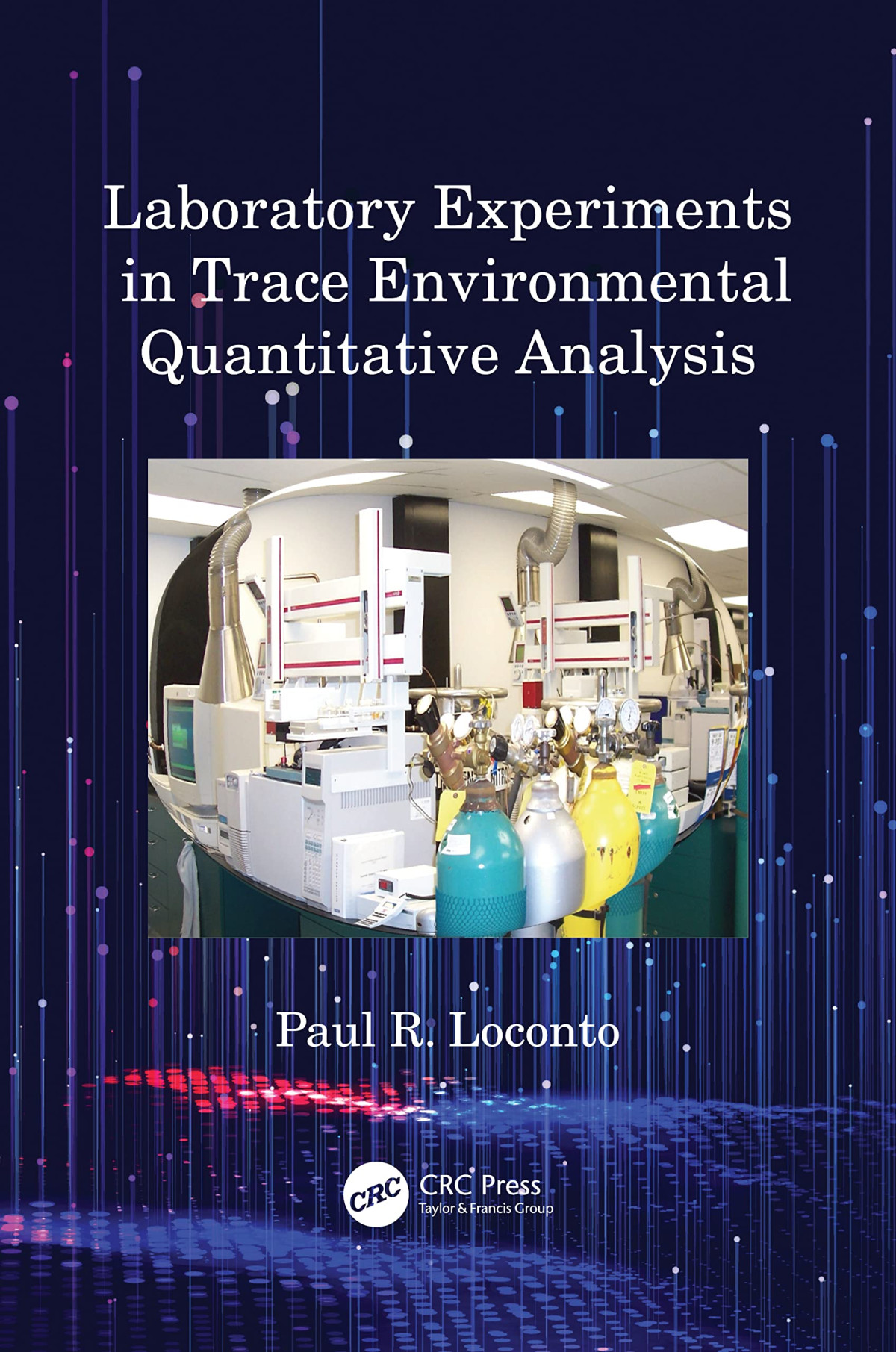 Laboratory Experiments In Trace Environmental Quantitative Analysis Paul R Loconto