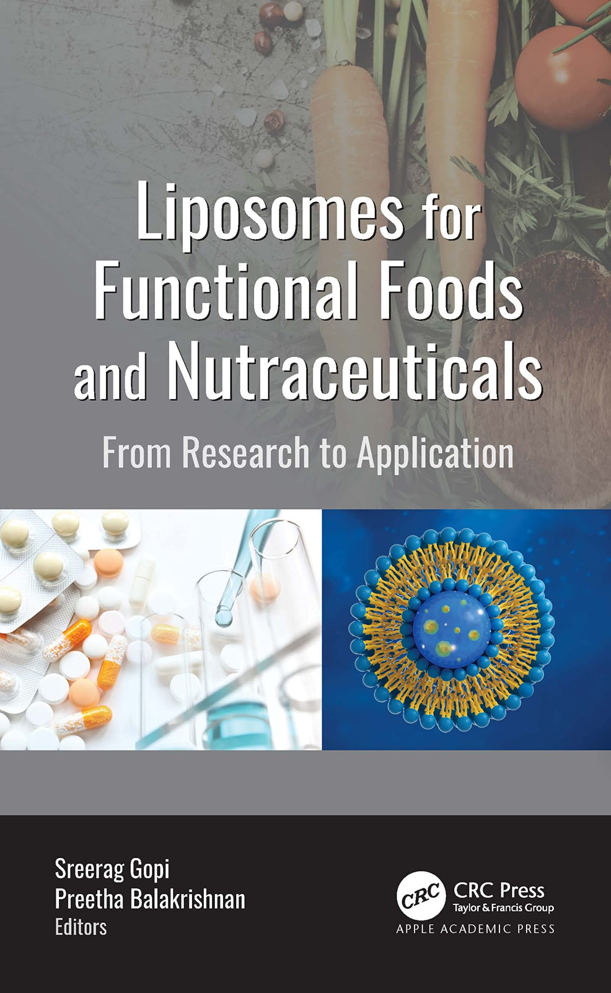 Liposomes For Functional Foods And Nutraceuticals Sreerag Gopi