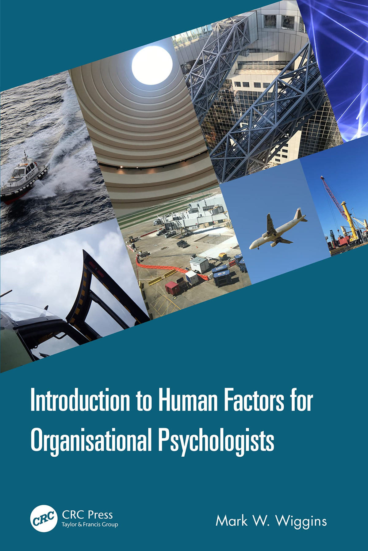 Introduction To Human Factors For Organisational Psychologists Mark W Wiggins