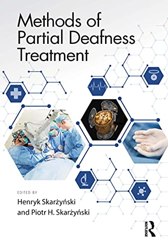 Methods Of Partial Deafness Treatment Henryk Skaryski Piotr H Skaryski