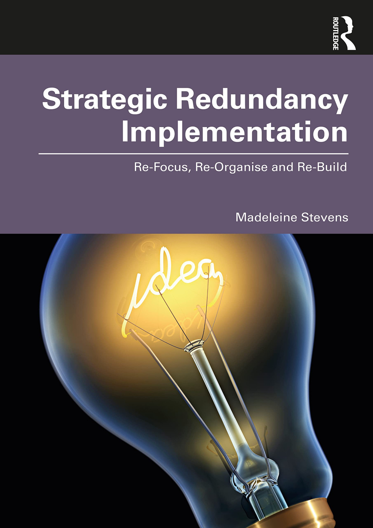 Strategic Redundancy Implementation Refocus Reorganise And Rebuild Madeleine Stevens