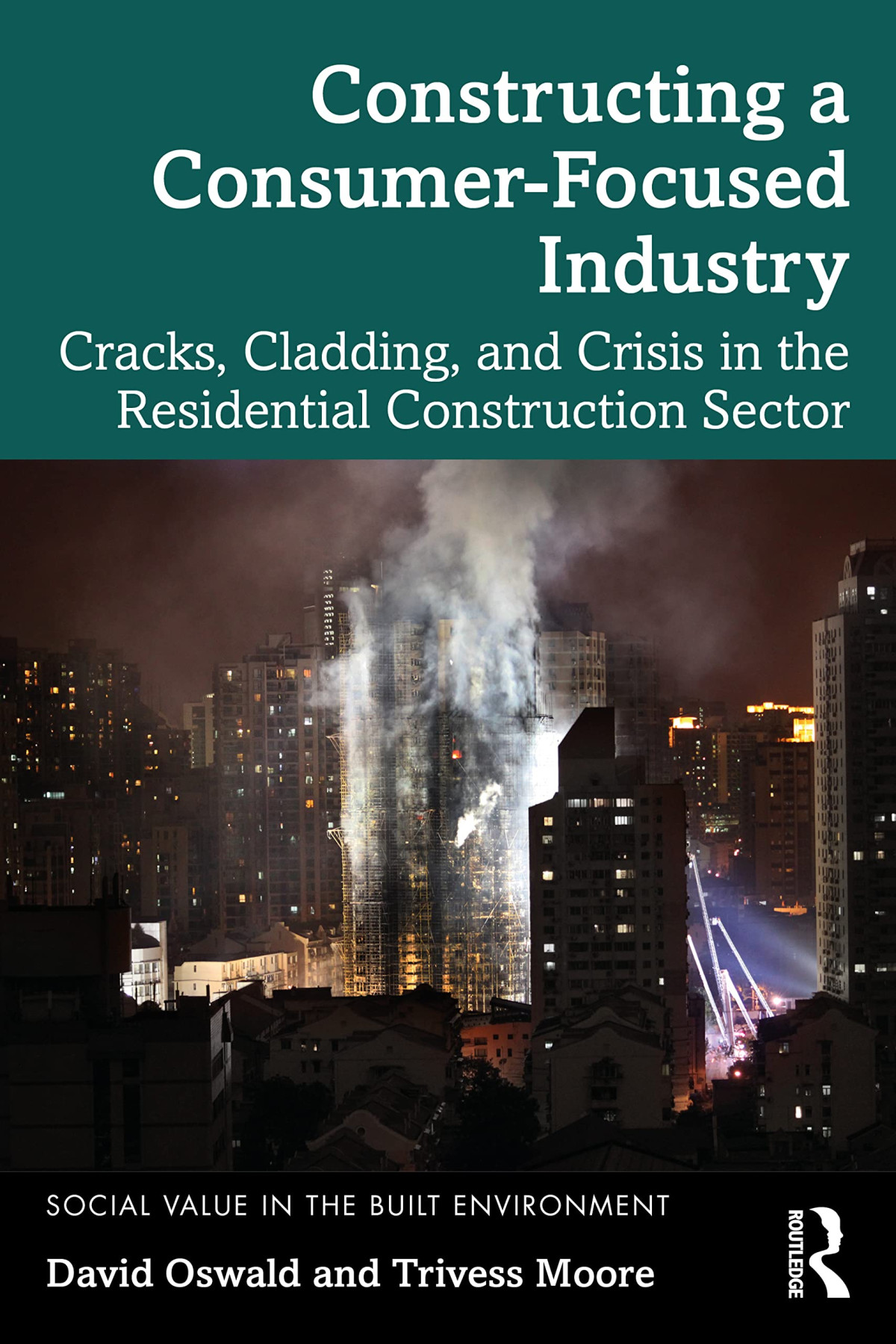 Constructing A Consumerfocused Industry Cracks Cladding And Crisis In The Residential Construction Sector David Oswald
