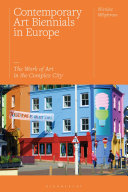 Contemporary Art Biennials In Europe The Work Of Art In The Complex City Nicolas Whybrow