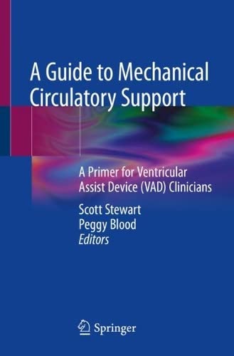 A Guide To Mechanical Circulatory Support A Primer For Ventricular Assist Device Vad Clinicians Scott Stewart