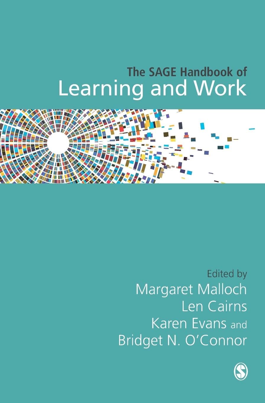 The Sage Handbook Of Learning And Work Margaret Malloch Len Cairns