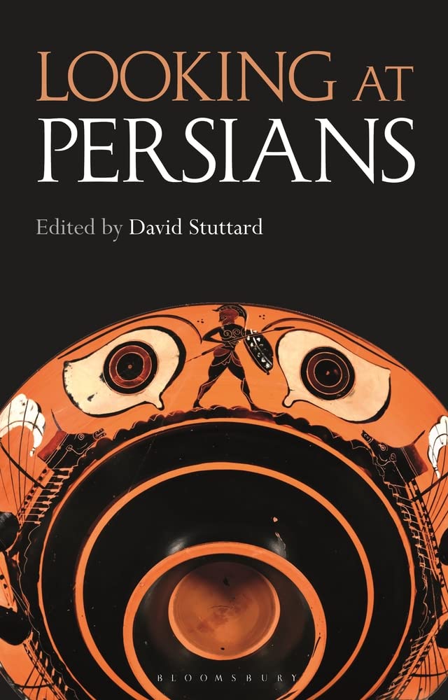 Looking At Persians David Stuttard