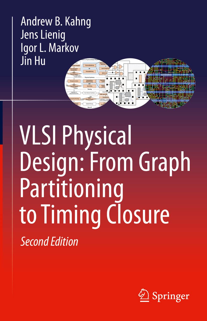 Vlsi Physical Design From Graph Partitioning To Timing Closure 2nd Edition Andrew B Kahng