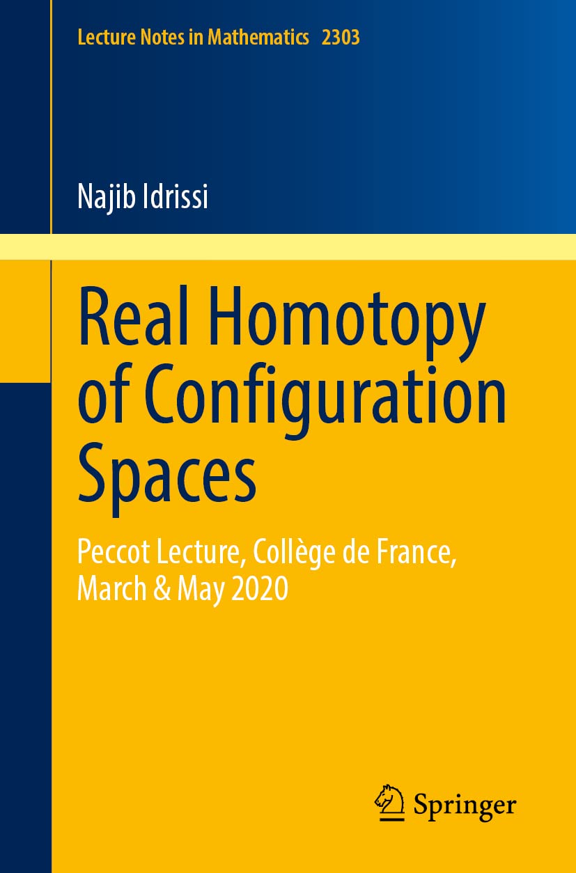 Real Homotopy Of Configuration Spaces Peccot Lecture Collge De France March May 2020 Najib Idrissi