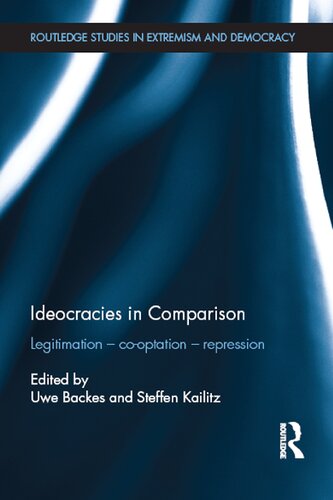 Ideocracies In Comparison Legitimation Cooptation Repression 1st Edition Uwe Backes