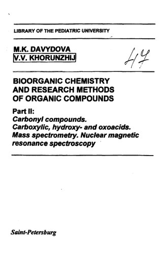 Bioorganic Chemistry And Research Methods Of Organic Compounds Part Ii Carbonyl Compounds Carboxylic Hydroxy And Oxoacids Mass Spectrometry Nuclear Magnetic Resonance Spectroscopy Davydova