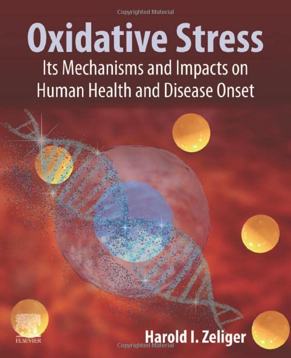 Oxidative Stress Its Mechanisms Impacts On Human Health And Disease Onset Harold Zeliger