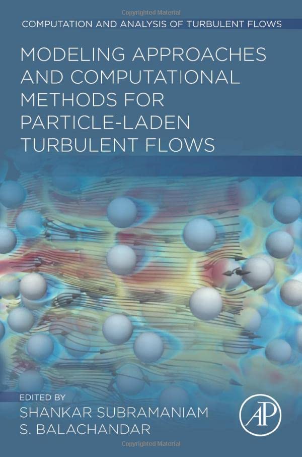 Modeling Approaches And Computational Methods For Particleladen Turbulent Flows Shankar Subramaniam