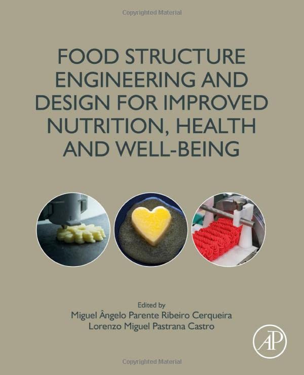 Food Structure Engineering And Design For Improved Nutrition Health And Wellbeing Miguel Angelo Parente Ribei Cerqueira