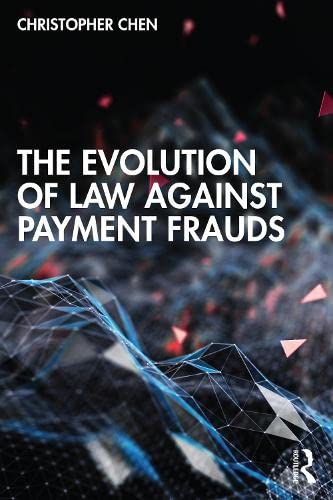 The Evolution Of Law Against Payment Frauds Christopher Chen