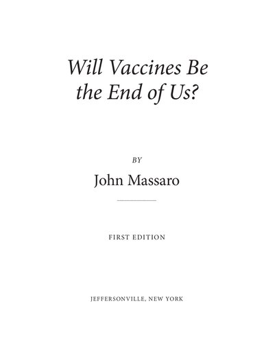 Will Vaccines Be The End Of Us 1st Edition John Massaro