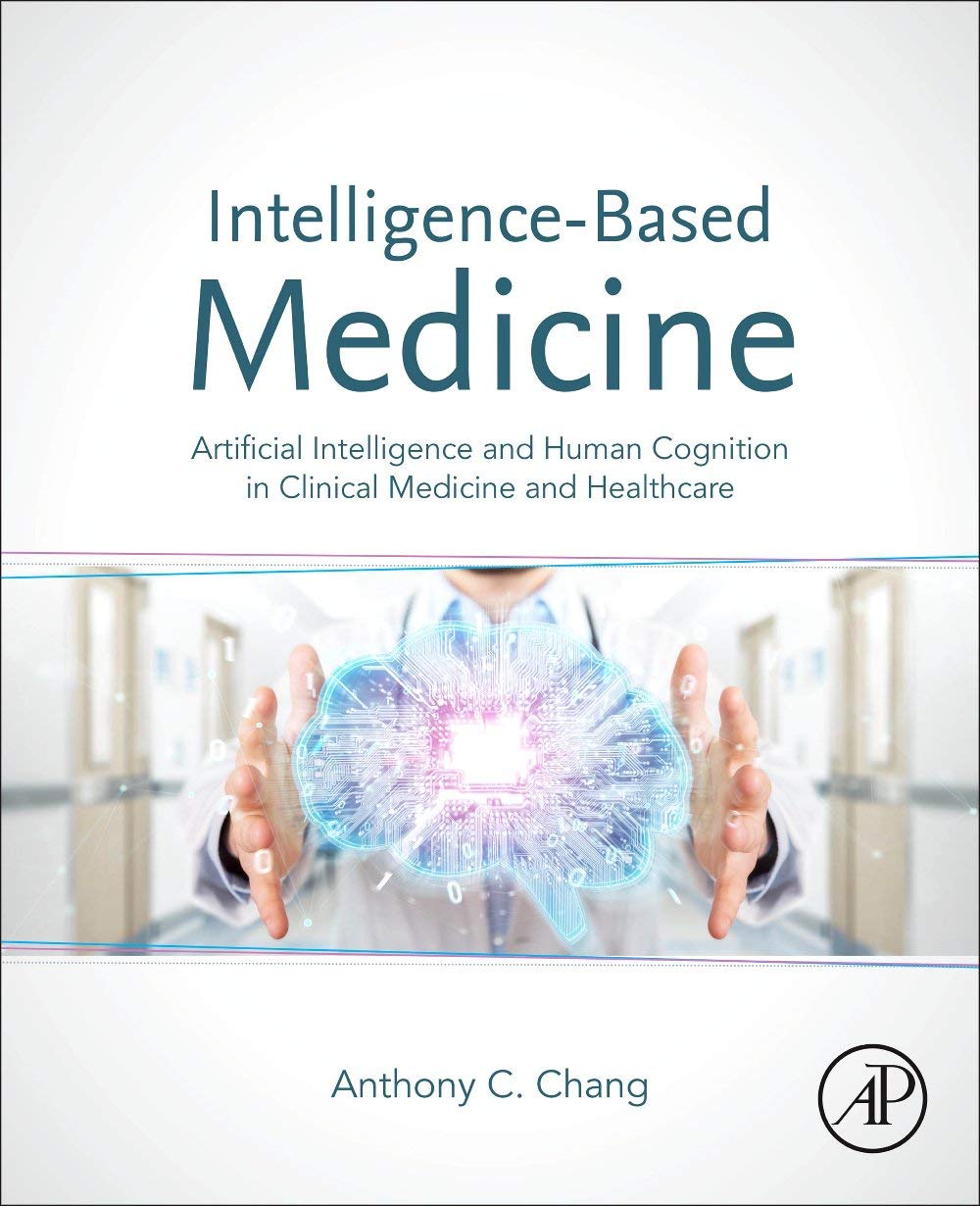 Intelligencebased Medicine 1st Edition Anthony C Chang