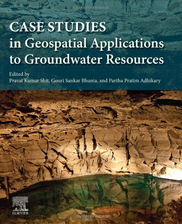 Case Studies In Geospatial Applications To Groundwater Resources Pravat Kumar Shit