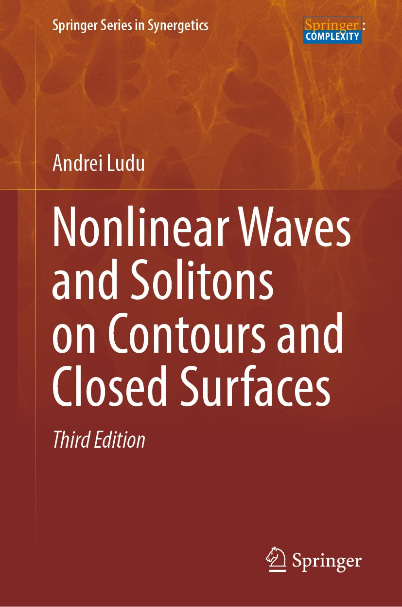 Nonlinear Waves And Solitons On Contours And Closed Surfaces 3rd Edition Andrei Ludu