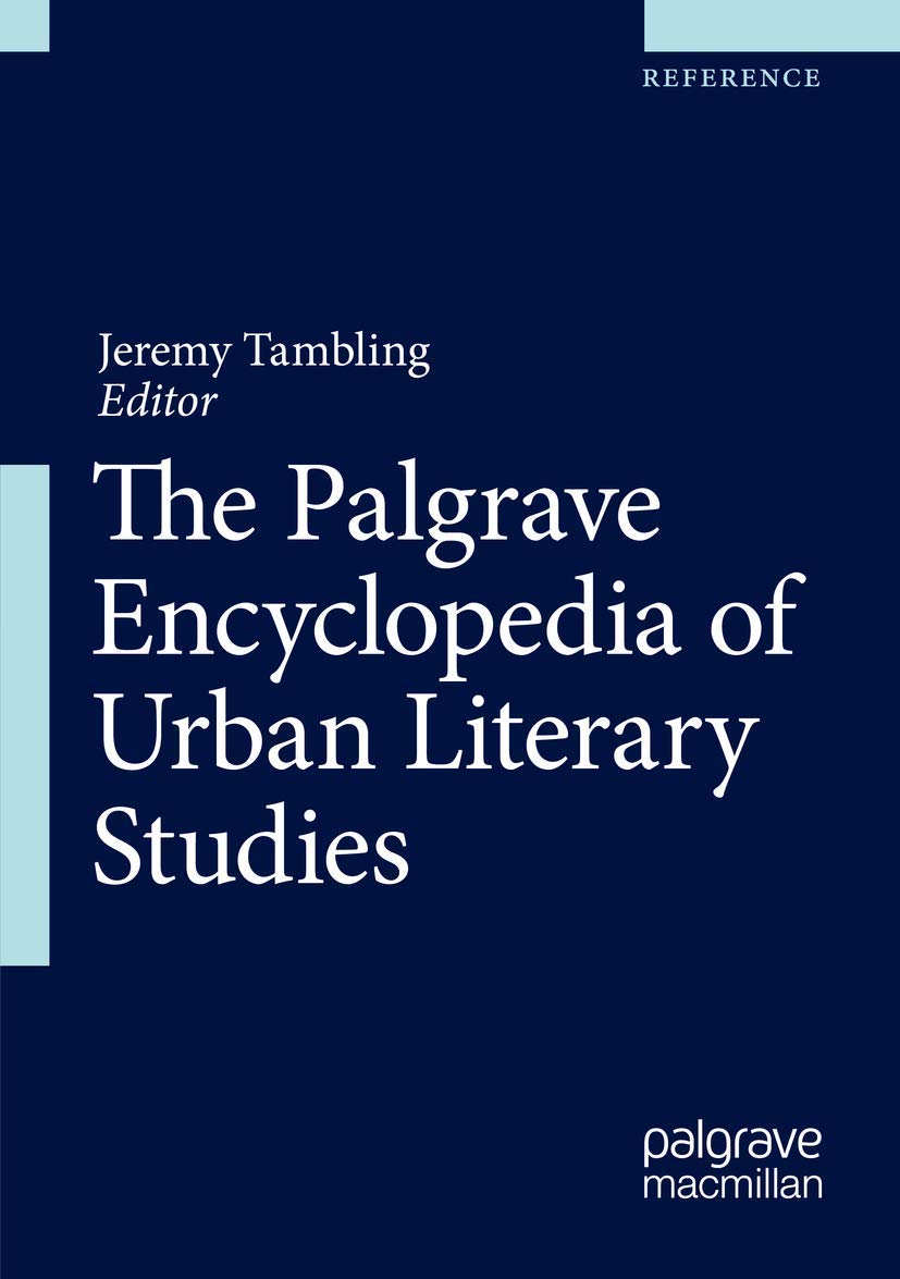 The Palgrave Encyclopedia Of Urban Literary Studies Jeremy Tambling