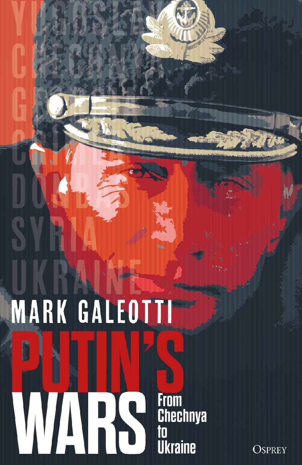 Putins Wars From Chechnya To Ukraine Mark Galeotti