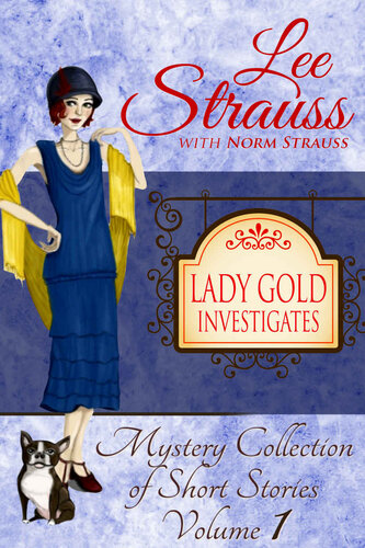Lady Gold Investigates Volume 1 Mystery Collection Of Short Stories Lee Strauss
