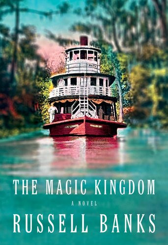 The Magic Kingdom Russell Banks