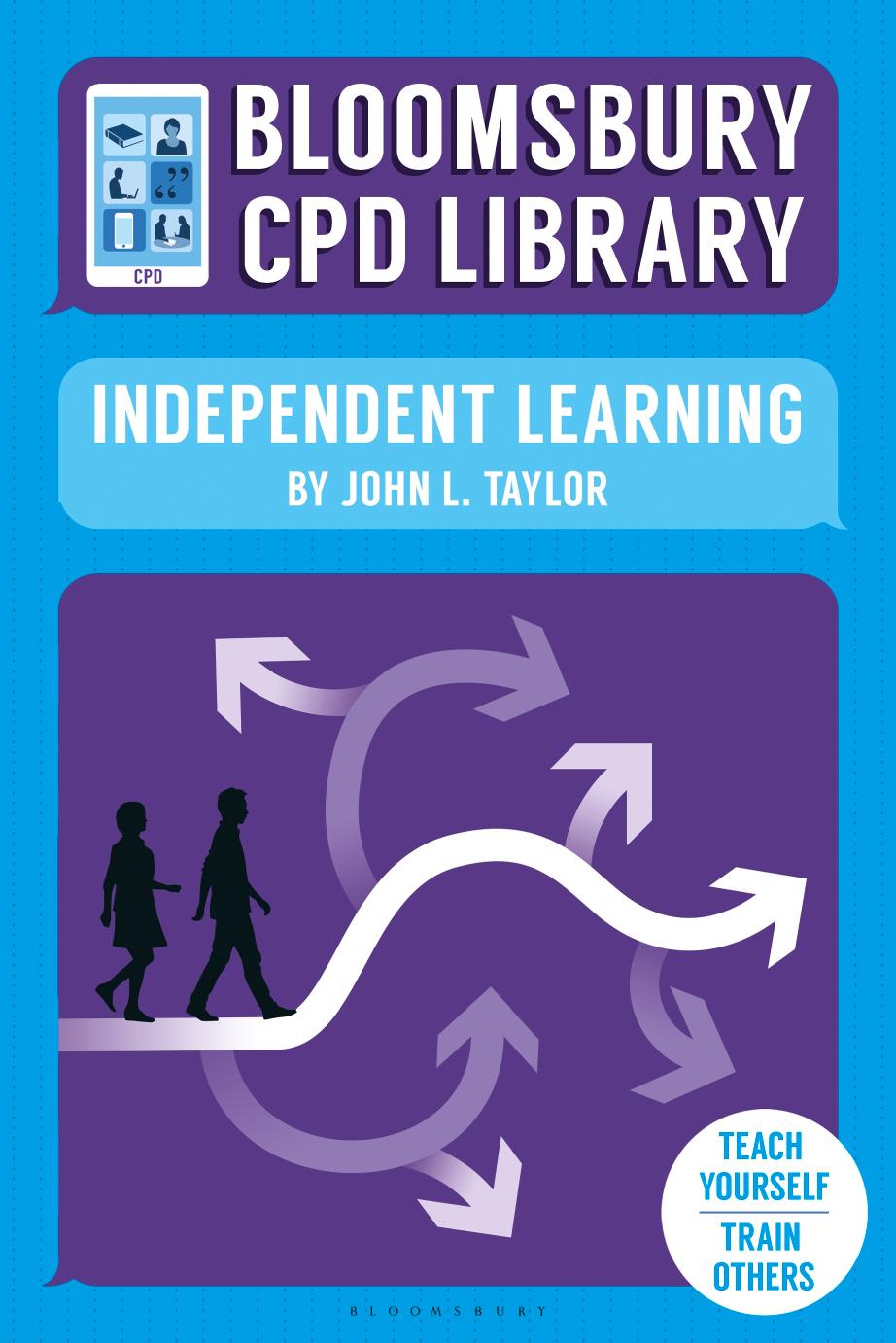 Bloomsbury Cpd Library Independent Learning 1st Edition John L Taylor
