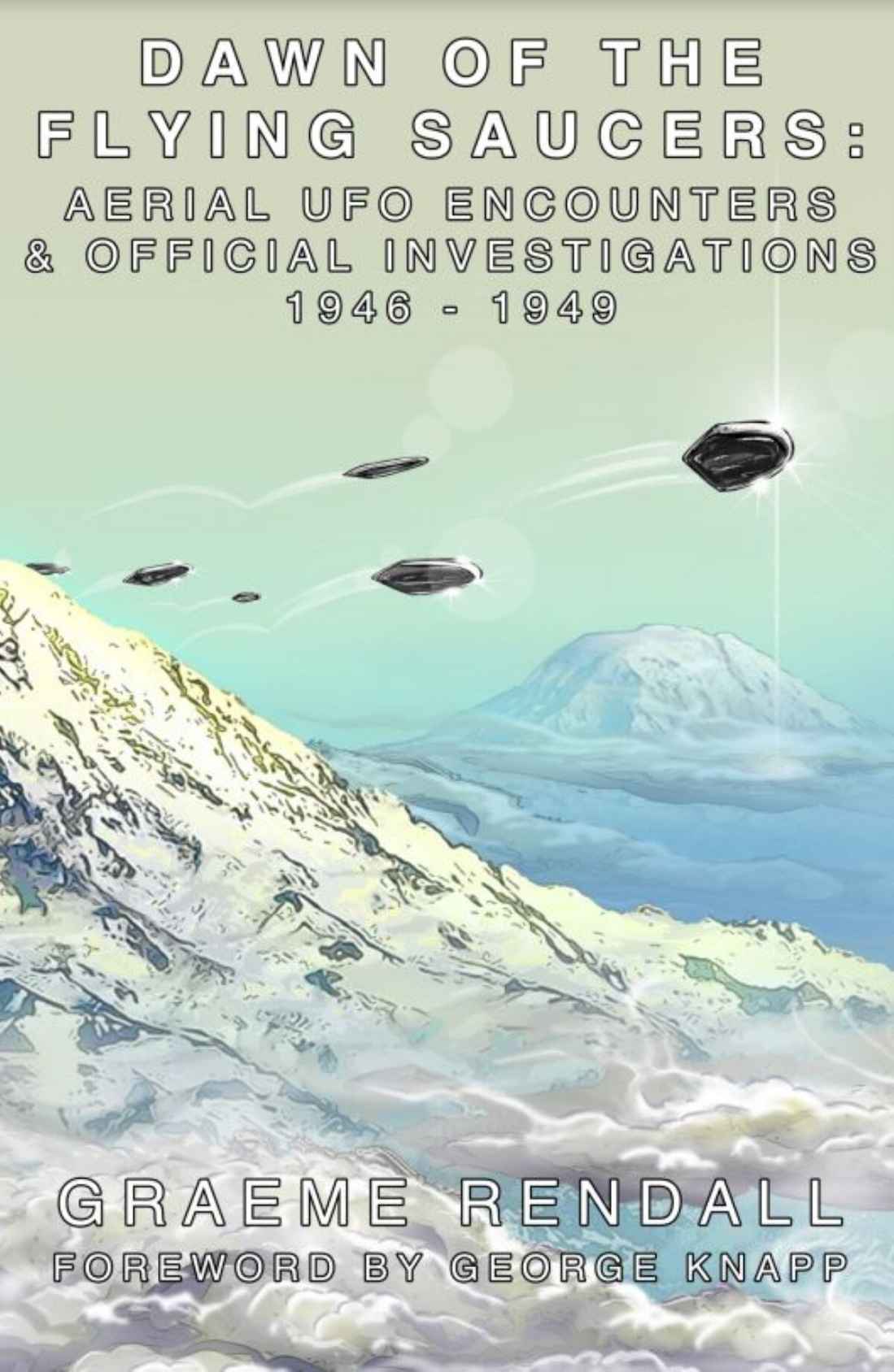 Dawn Of The Flying Saucers Graeme Rendall