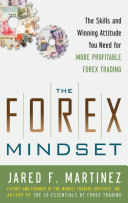 The Forex Mindset The Skills And Winning Attitude You Need For More Profitable Forex Trading 1st Edition Jared Martinez
