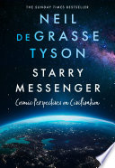 Starry Messenger Cosmic Perspectives On Civilisation Neil Degrasse Tyson