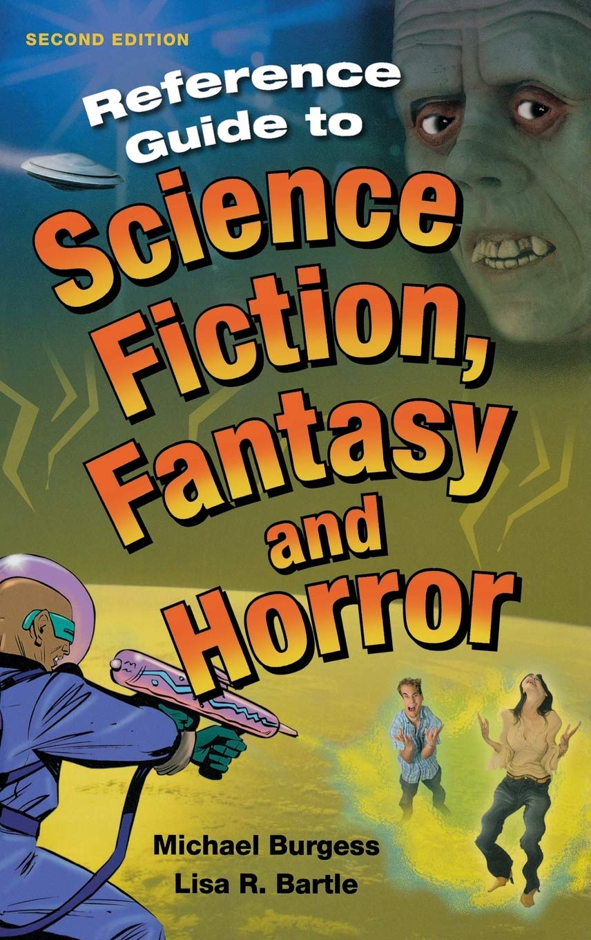 Reference Guide To Science Fiction Fantasy And Horror Reference Sources In The Humanities 2nd Edition Michael Burgess