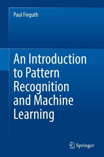 An Introduction To Pattern Recognition And Machine Learning Paul Fieguth