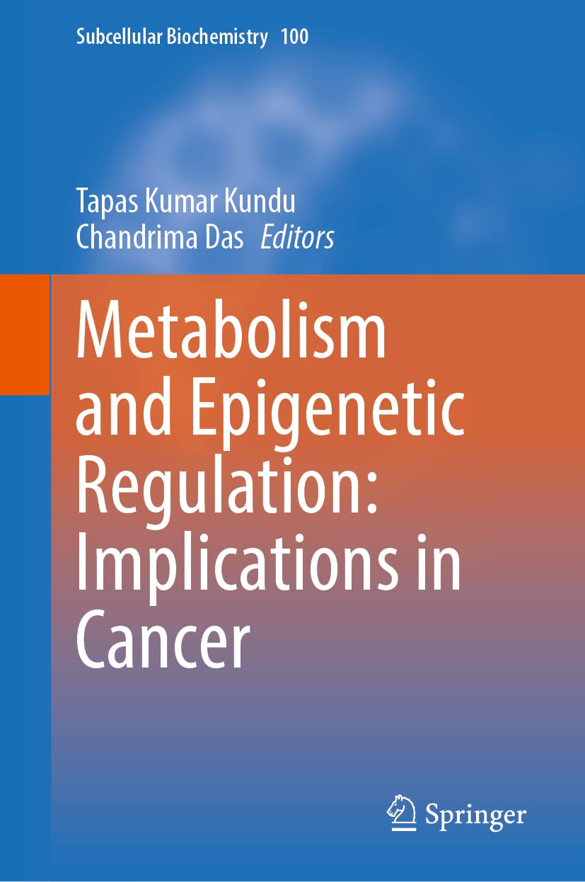 Metabolism And Epigenetic Regulation Implications In Cancer Tapas Kumar Kundu