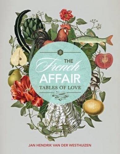 The French Affair Tables Of Love Jan Hendrik Van Der Westhuizen