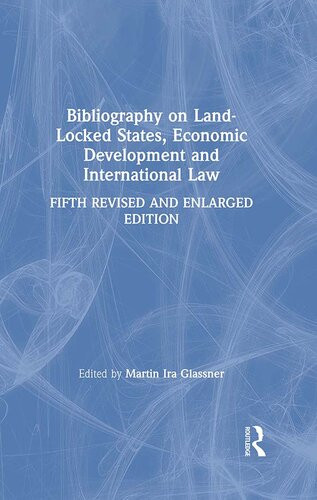 Bibliography On Landlocked States Economic Development And International Law Martin Ira Glassner