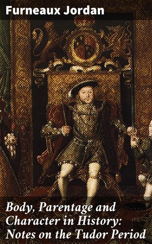 Body Parentage And Character In History Furneaux Jordan