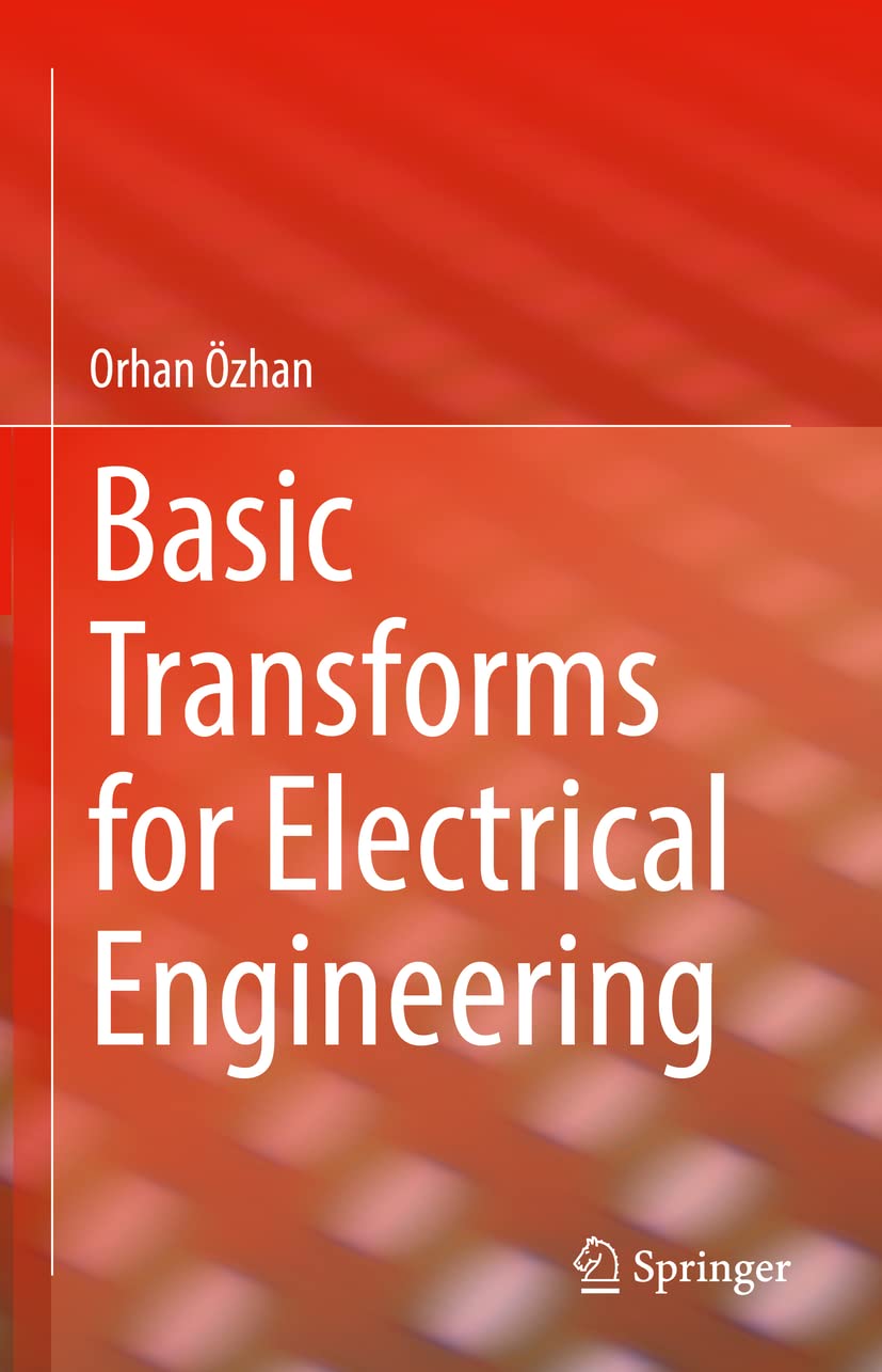 Basic Transforms For Electrical Engineering Orhan Zhan