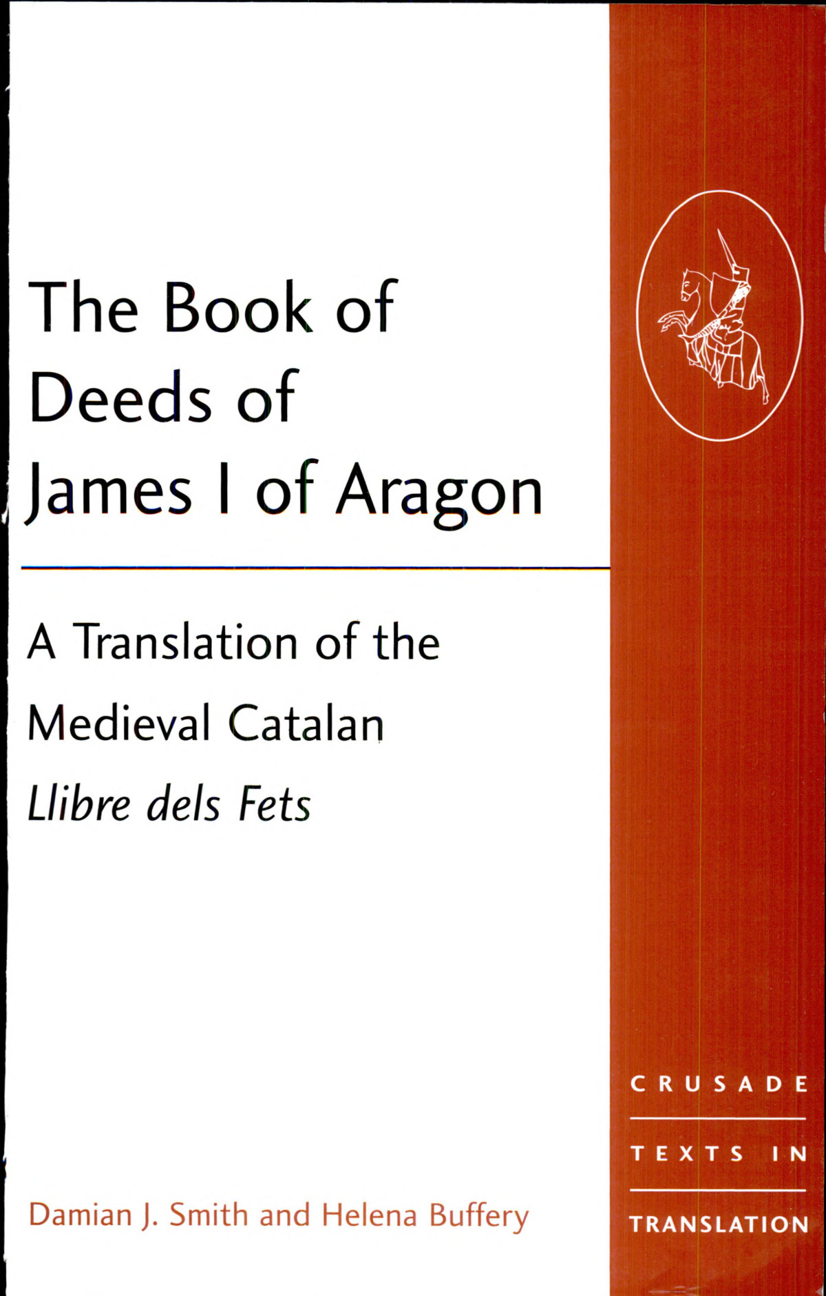 The Book Of Deeds Of James I Of Aragon Damian J Smith