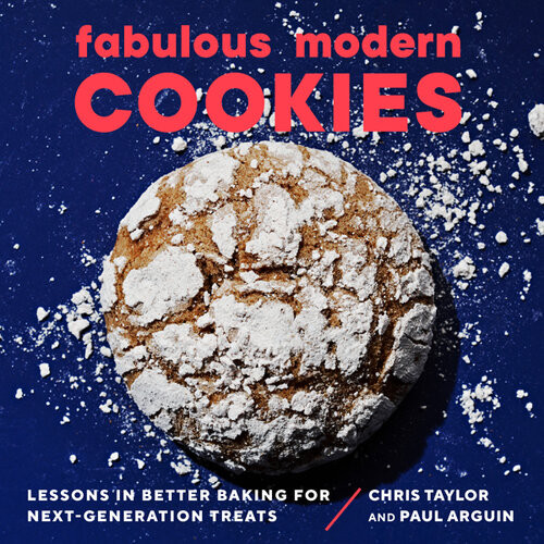 Fabulous Modern Cookies Lessons In Better Baking For Nextgeneration Treats Paul Arguin