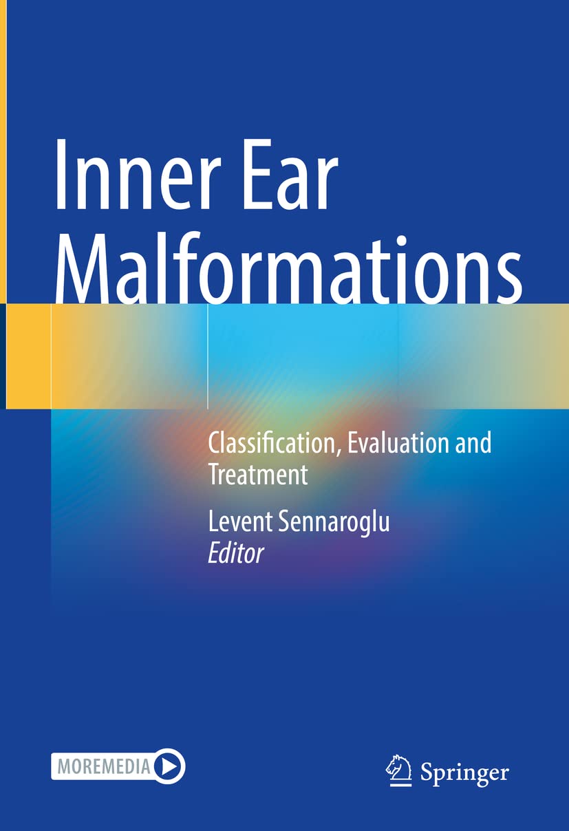 Inner Ear Malformations Classification Evaluation And Treatment Levent Sennaroglu